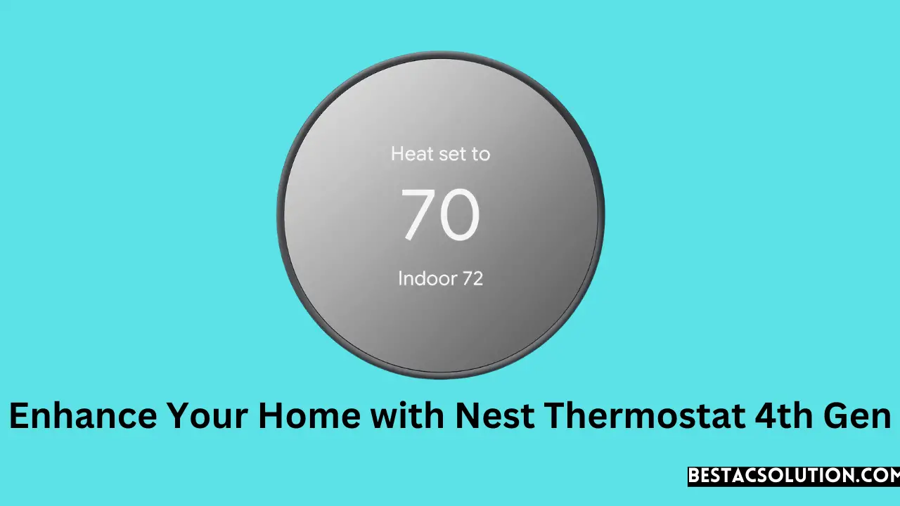 Enhance Your Home with Nest Thermostat 4th Gen