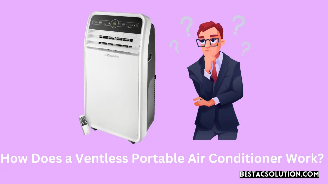 How Does A Ventless Portable Air Conditioner Work 