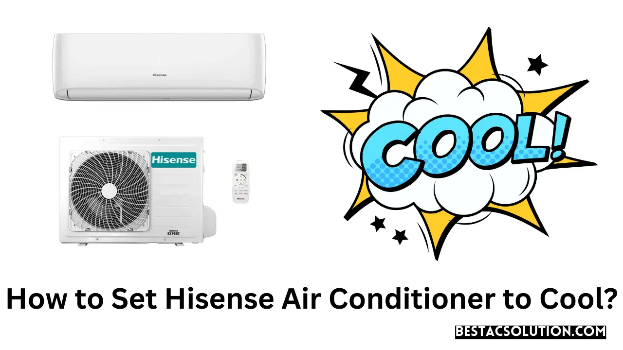 How to Set Hisense Air Conditioner to Cool?