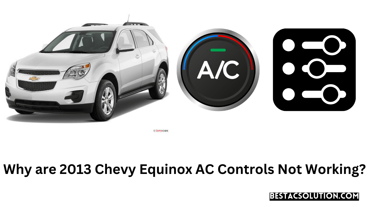 Why are 2013 Chevy Equinox AC Controls Not Working?