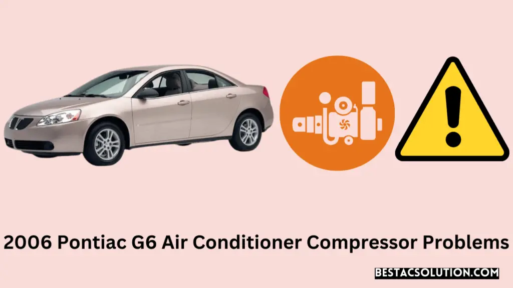2006 Pontiac G6 Air Conditioner Compressor Problems
