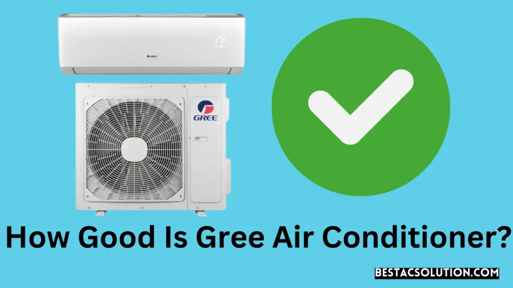 How Good Is Gree Air Conditioner?