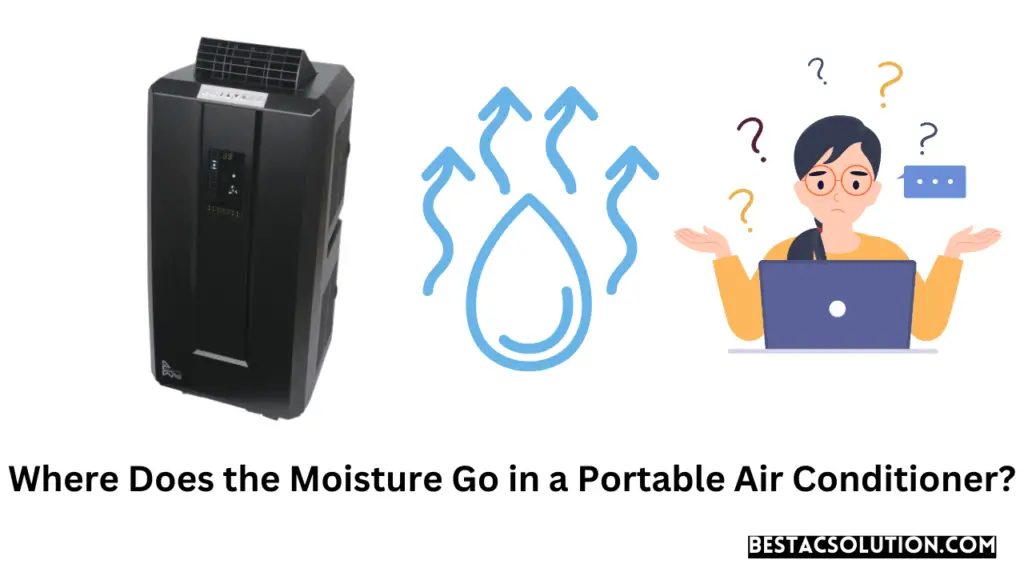Where Does the Moisture Go in a Portable Air Conditioner?