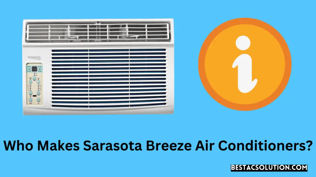 Who Makes Sarasota Breeze Air Conditioners?
