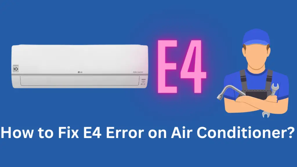 How to Fix E4 Error on Air Conditioner?