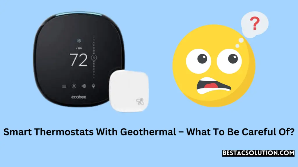 Smart Thermostats With Geothermal – What To Be Careful Of?