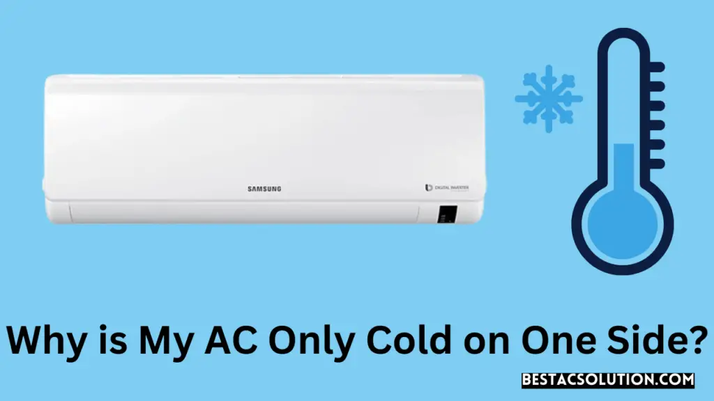 Why is My AC Only Cold on One Side?